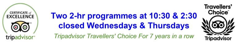 Two 2-hr programmes at 10:30 & 2:30: closed Wednesdays & Thursdays. Tripadvisor Travellers' Choice For 7 years in a row